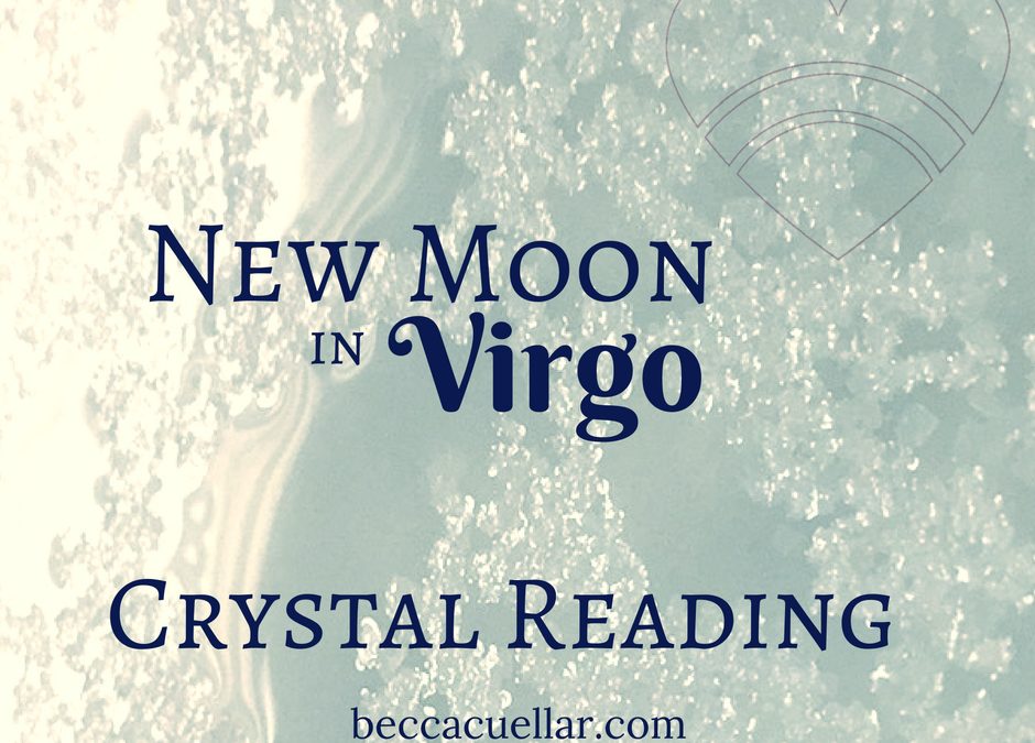 New Moon in Virgo Crystal Reading